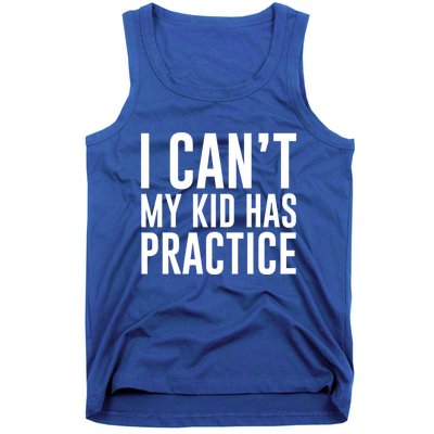 I Can't My Has Practice Funny Sports Dad Mom Gift Tank Top