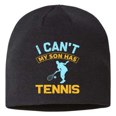 I Can't My Son Has Tennis Sustainable Beanie