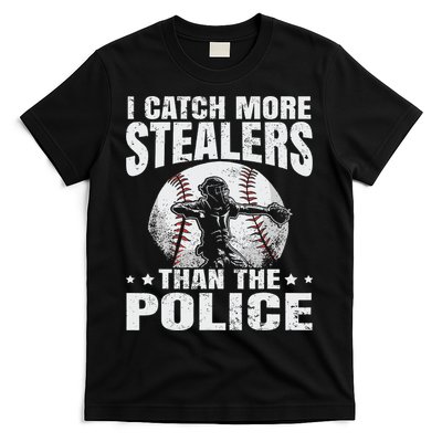 I Catch More Stealers Than The Police Funny Baseball Catcher T-Shirt