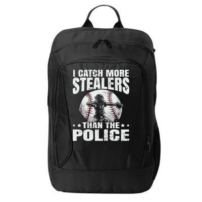 I Catch More Stealers Than The Police Funny Baseball Catcher City Backpack