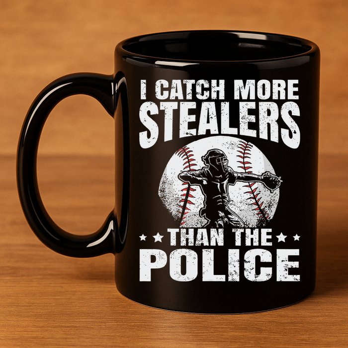 I Catch More Stealers Than The Police Funny Baseball Catcher 11oz C Handle Ceramic Mug