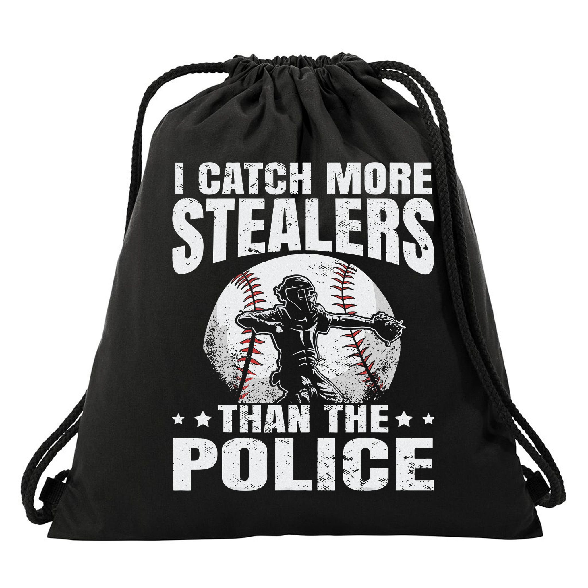 I Catch More Stealers Than The Police Funny Baseball Catcher Drawstring Bag