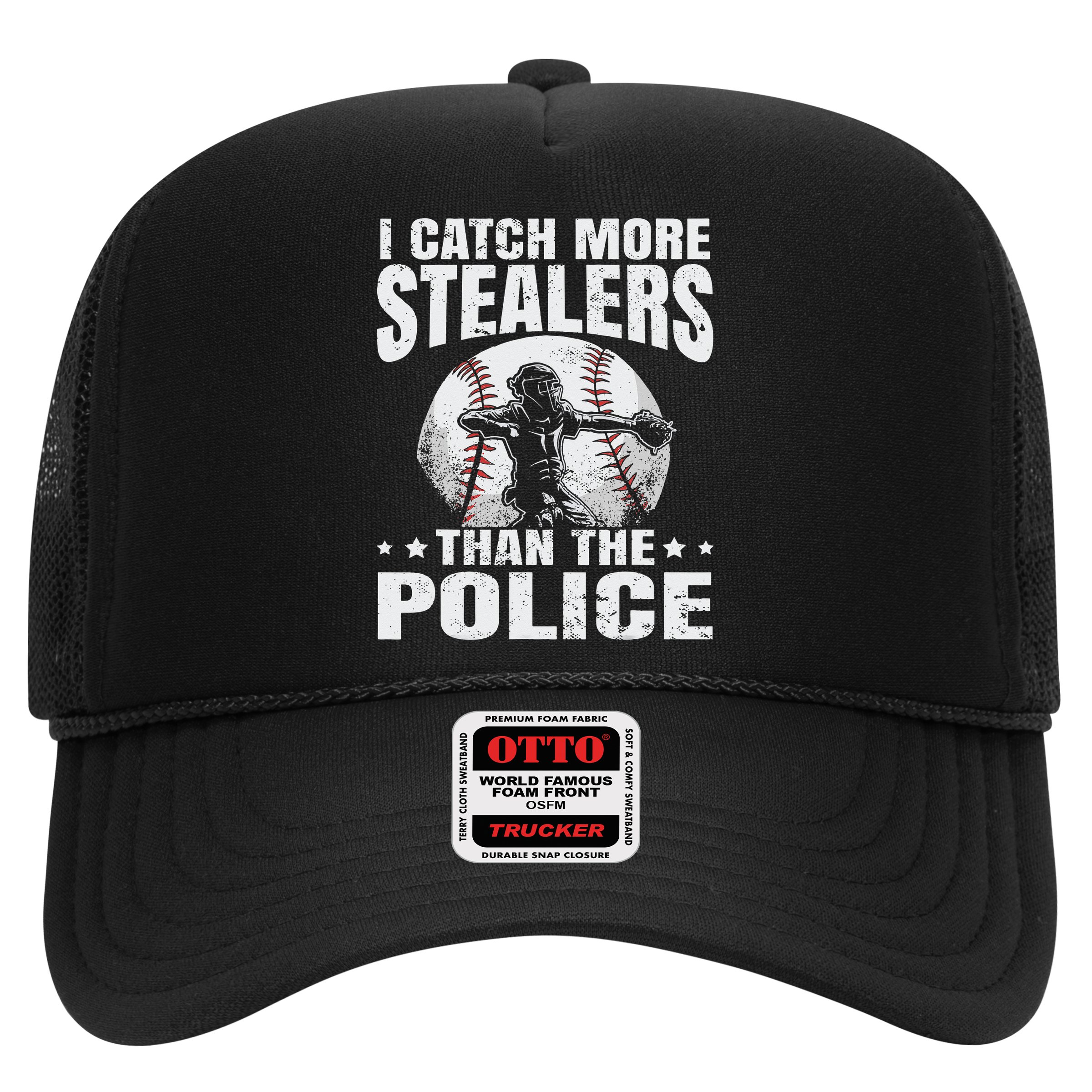 I Catch More Stealers Than The Police Funny Baseball Catcher Hat