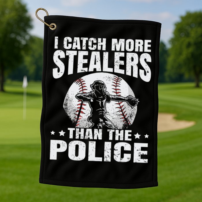 I Catch More Stealers Than The Police Funny Baseball Catcher Golf Towel