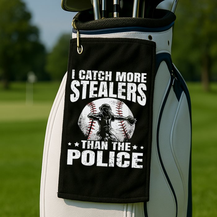 I Catch More Stealers Than The Police Funny Baseball Catcher Golf Towel