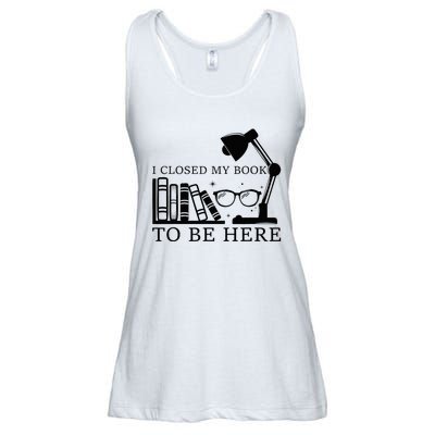 I Closed My Book To Be Here Funny Bookworm Books Collection Ladies Essential Flowy Tank