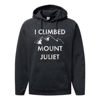 I Climbed Mount Juliet Distressed Funny Performance Fleece Hoodie