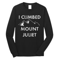 I Climbed Mount Juliet Distressed Funny Long Sleeve Shirt