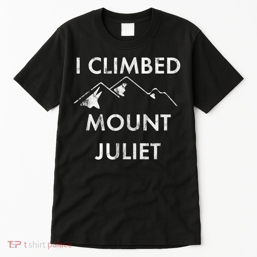 I Climbed Mount Juliet Distressed Funny Tall T-Shirt