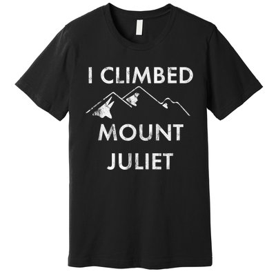 I Climbed Mount Juliet Distressed Funny Premium T-Shirt