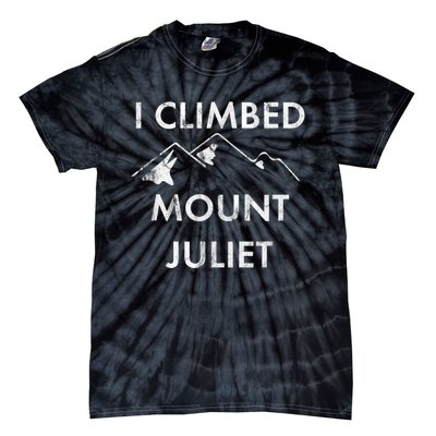 I Climbed Mount Juliet Distressed Funny Tie-Dye T-Shirt