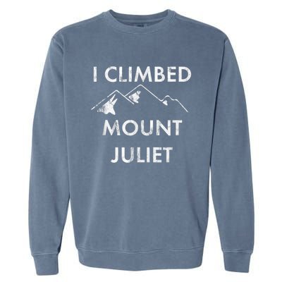 I Climbed Mount Juliet Distressed Funny Garment-Dyed Sweatshirt