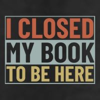 I Closed My Book To Be Here Reading Fan Garment-Dyed Fleece Hoodie