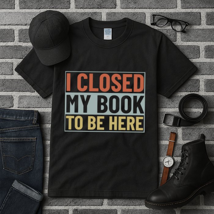 I Closed My Book To Be Here Reading Fan Tall T-Shirt