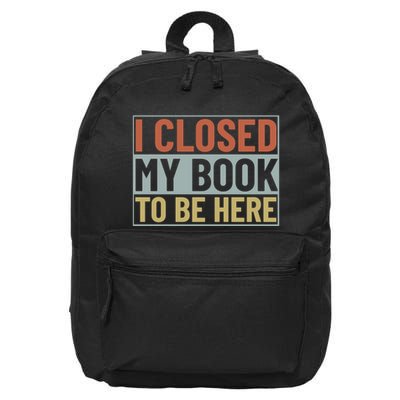 I Closed My Book To Be Here Reading Fan 16 in Basic Backpack
