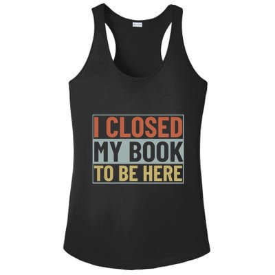 I Closed My Book To Be Here Reading Fan Ladies PosiCharge Competitor Racerback Tank