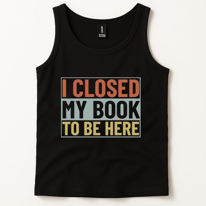 I Closed My Book To Be Here Reading Fan Tank Top