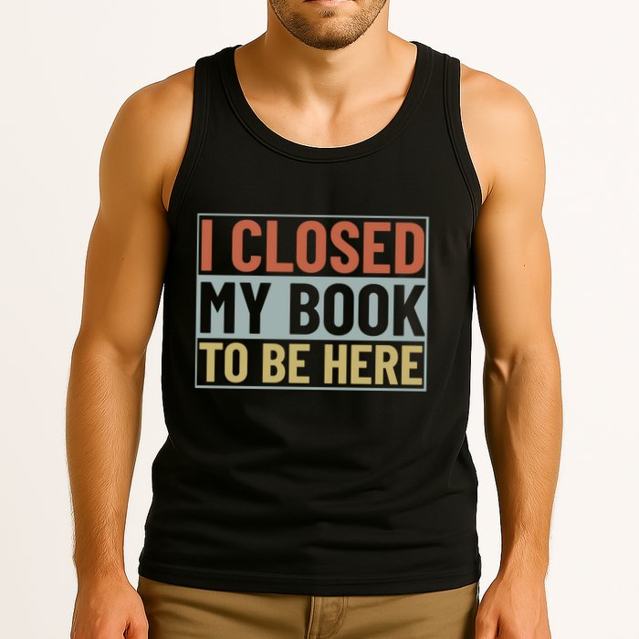 I Closed My Book To Be Here Reading Fan Tank Top