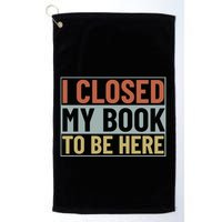 I Closed My Book To Be Here Reading Fan Golf Towel