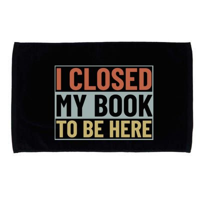 I Closed My Book To Be Here Reading Fan Microfiber Hand Towel