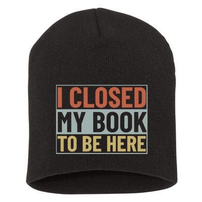 I Closed My Book To Be Here Reading Fan Short Acrylic Beanie