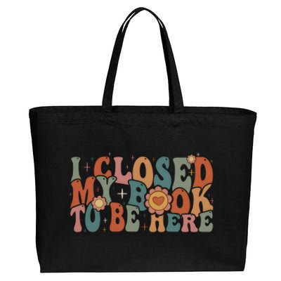 I Closed My Book To Be Here Funny Book Lover Cotton Canvas Jumbo Tote