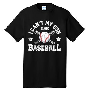 I Can't My Son Has Baseball Hoodie Mom Catcher Tee Tall T-Shirt