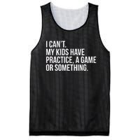 I Cant My Have Practice A Game Or Something Mesh Reversible Basketball Jersey Tank