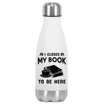 I Closed My Book To Be Here Reading Fan Stainless Steel Insulated Water Bottle