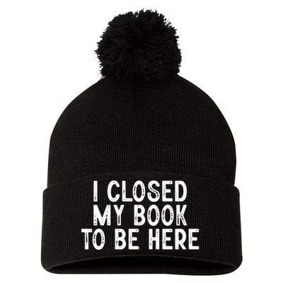 I Closed My Book To Be Here Reading Fan Pom Pom 12in Knit Beanie