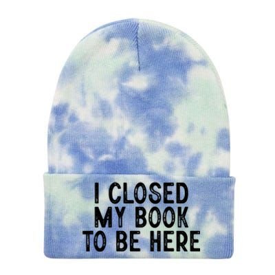 I Closed My Book To Be Here Reading Fan Tie Dye 12in Knit Beanie