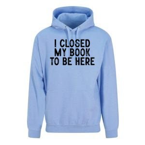 I Closed My Book To Be Here Reading Fan Unisex Surf Hoodie