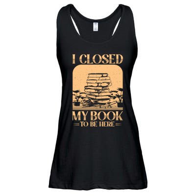 I Closed My Book To Be Here Funny Readers Quote Ladies Essential Flowy Tank