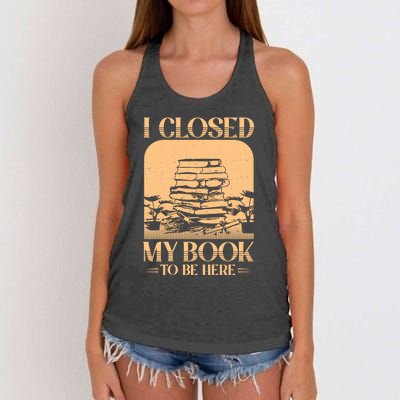 I Closed My Book To Be Here Funny Readers Quote Women's Knotted Racerback Tank