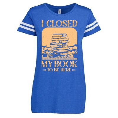 I Closed My Book To Be Here Funny Readers Quote Enza Ladies Jersey Football T-Shirt