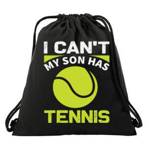 I Cant My Son Has Tennis Drawstring Bag