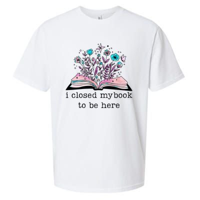 I Closed My Book To Be Here Floral Book Women Love Reading Sueded Cloud Jersey T-Shirt