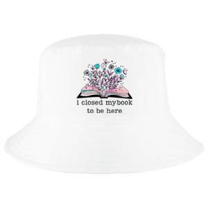 I Closed My Book To Be Here Floral Book Women Love Reading Cool Comfort Performance Bucket Hat