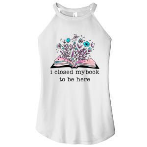 I Closed My Book To Be Here Floral Book Women Love Reading Women's Perfect Tri Rocker Tank