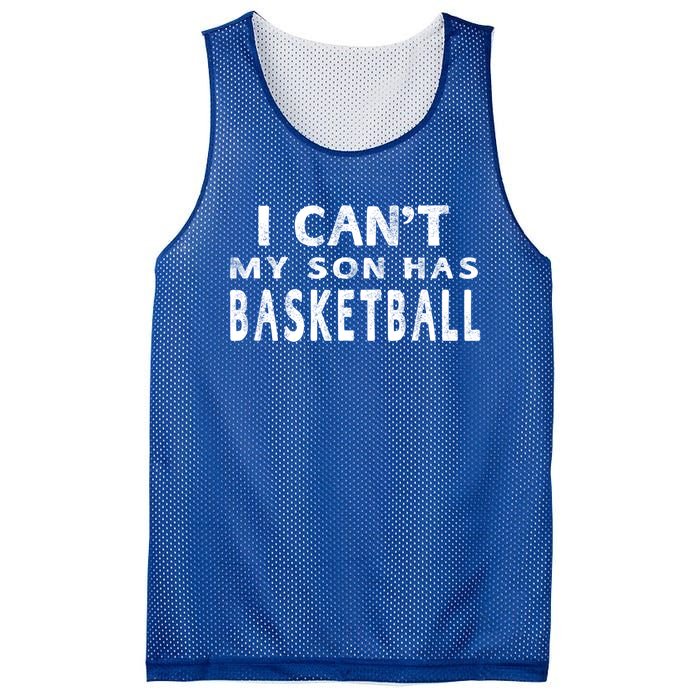 I CanT My Son Has Basketball Gift Mom Funny Gift Mesh Reversible Basketball Jersey Tank