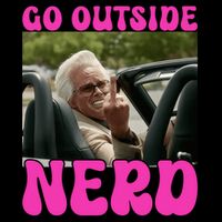 Inspired - Cheeky Message - Shut Up Nerd - Go Outside Nerd Baby Bodysuit
