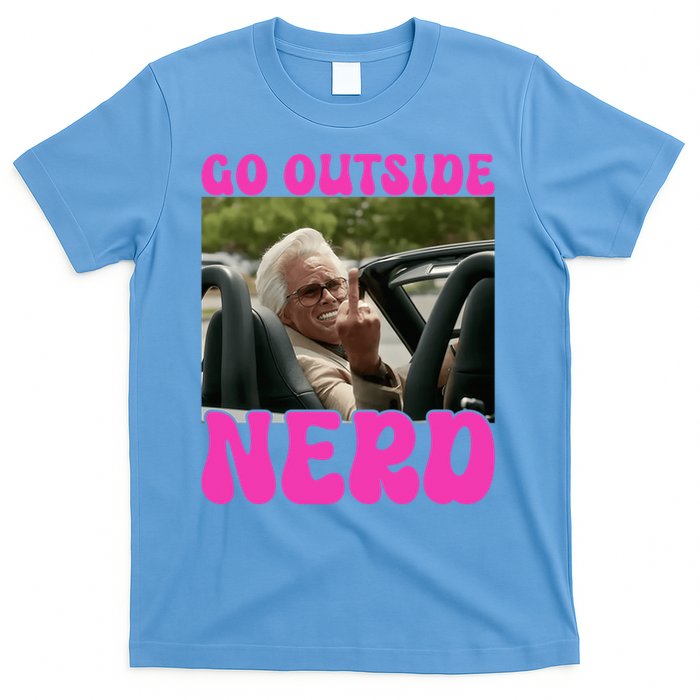 Inspired - Cheeky Message - Shut Up Nerd - Go Outside Nerd T-Shirt