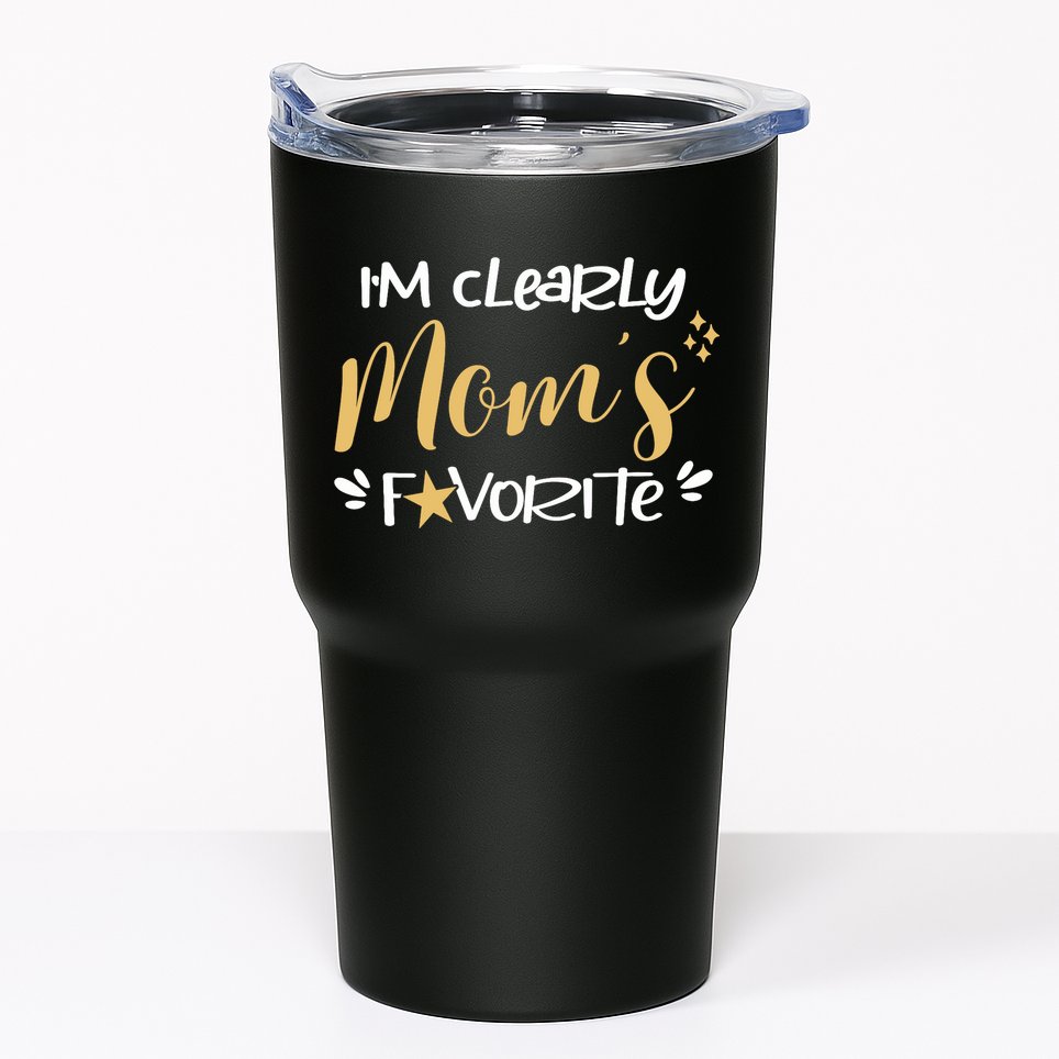 I'm Clearly Mom's Favorite Son or Daughter Funny Mom's Tumbler