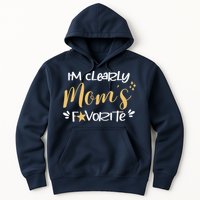 I'm Clearly Mom's Favorite Son or Daughter Funny Mom's Hoodie