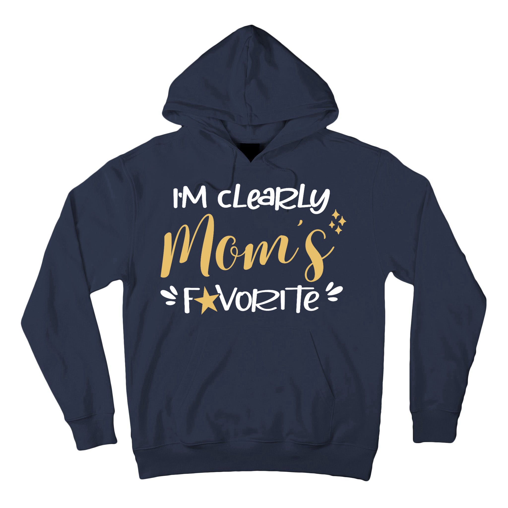 I'm Clearly Mom's Favorite Son or Daughter Funny Mom's Tall Hoodie