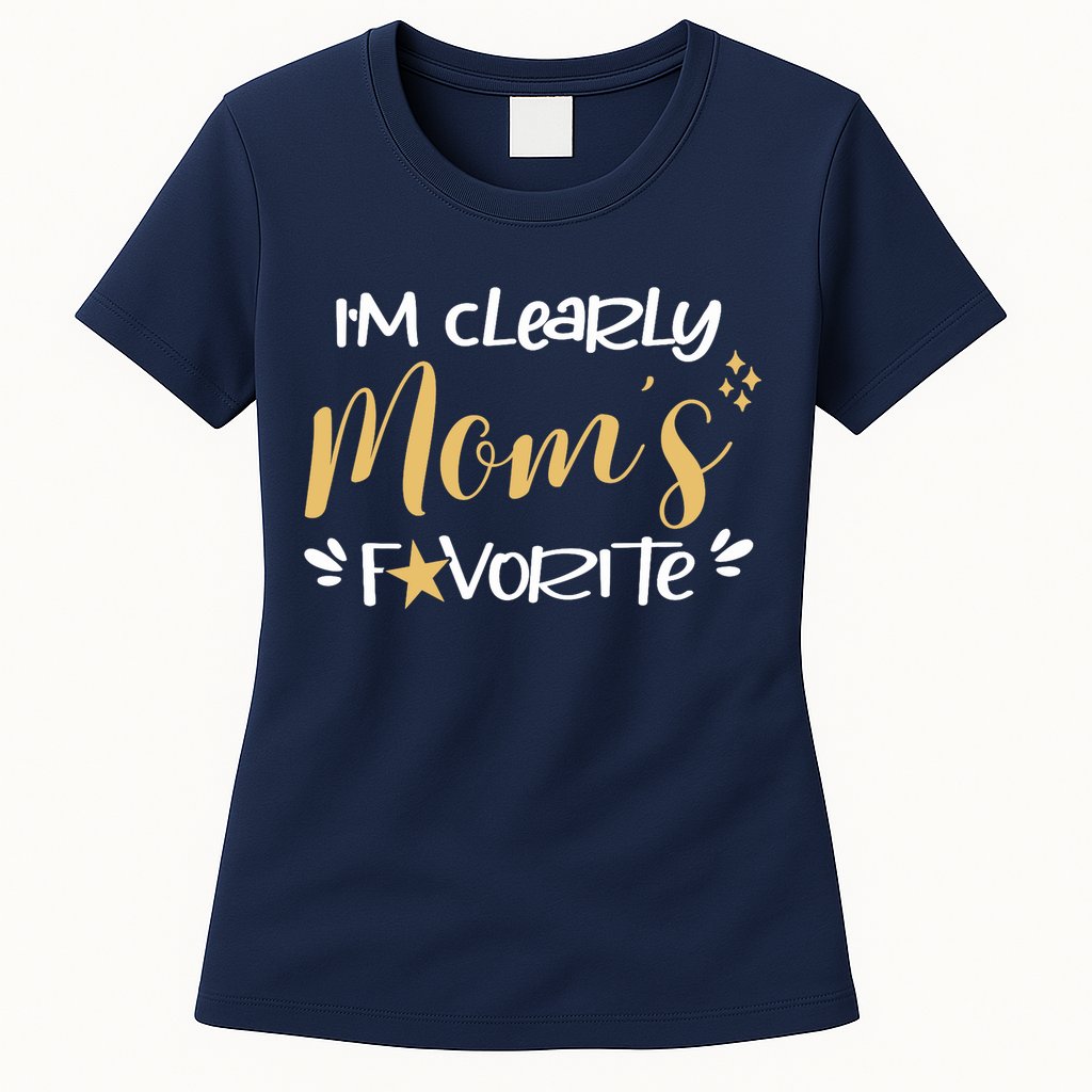 I'm Clearly Mom's Favorite Son or Daughter Funny Mom's Womens T-Shirt