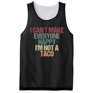 I CanT Make Everyone Happy IM Not A Taco Funny Tacos Lover Mesh Reversible Basketball Jersey Tank