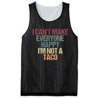 I CanT Make Everyone Happy IM Not A Taco Funny Tacos Lover Mesh Reversible Basketball Jersey Tank