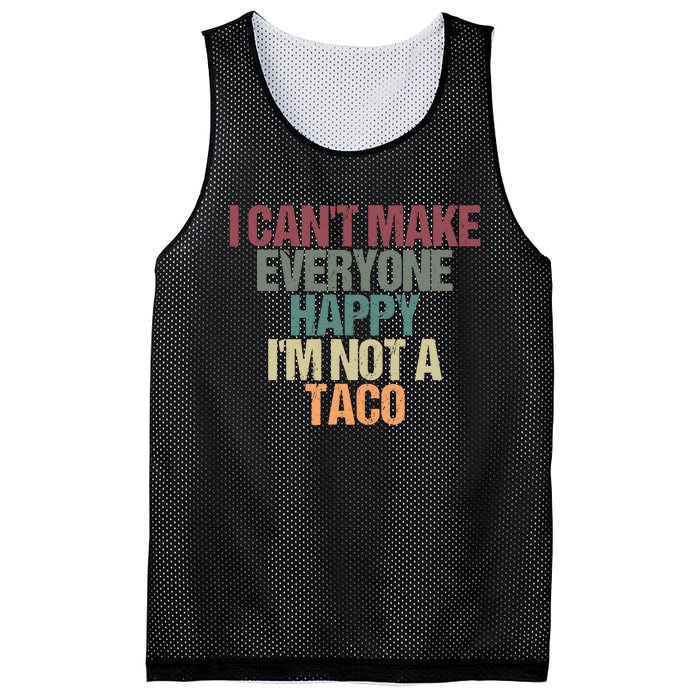 I CanT Make Everyone Happy IM Not A Taco Funny Tacos Lover Mesh Reversible Basketball Jersey Tank