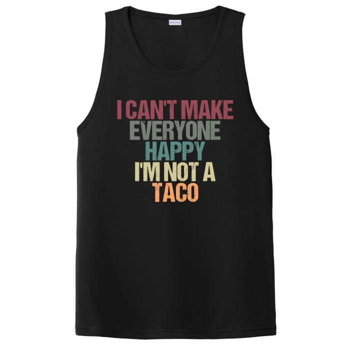 I CanT Make Everyone Happy IM Not A Taco Funny Tacos Lover PosiCharge Competitor Tank